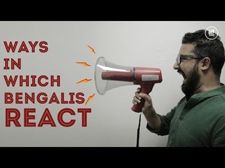 ScoopWhoop: Ways In Which Bengalis React