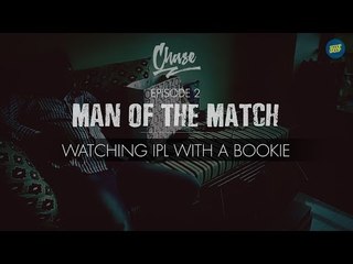 Watching IPL With A Bookie | CHASE Ep. 2