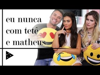 CUTUCADA NAS FERIDAS: "EU NUNCA" COM MATHEUS MAZZAFERA E TETÊ CLEMENTINO
