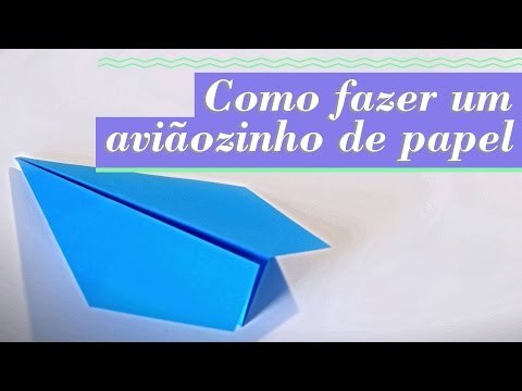 COMO FAZER AVIÕEZINHOS DE PAPEL
