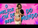 O MELHOR CHÁ DE BEBÊ DO MUNDO | KAREN JONZ E LUCAS SILVEIRA