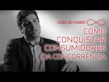 Como conquistar consumidores da concorrência | Marcos Bedendo