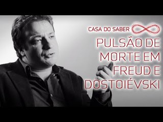 Pulsão de morte em Freud e Dostoiévski | Flávio Ricardo Vassoler
