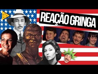 GRINGOS REAGEM À FIGURAS HISTÓRICAS BRASILEIRAS