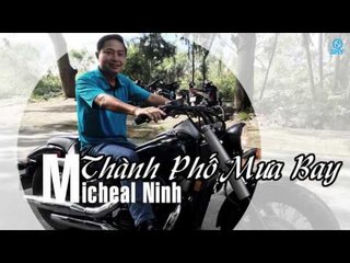 Thành Phố Mưa Bay - Micheal Ninh [Mp3 320kbps]