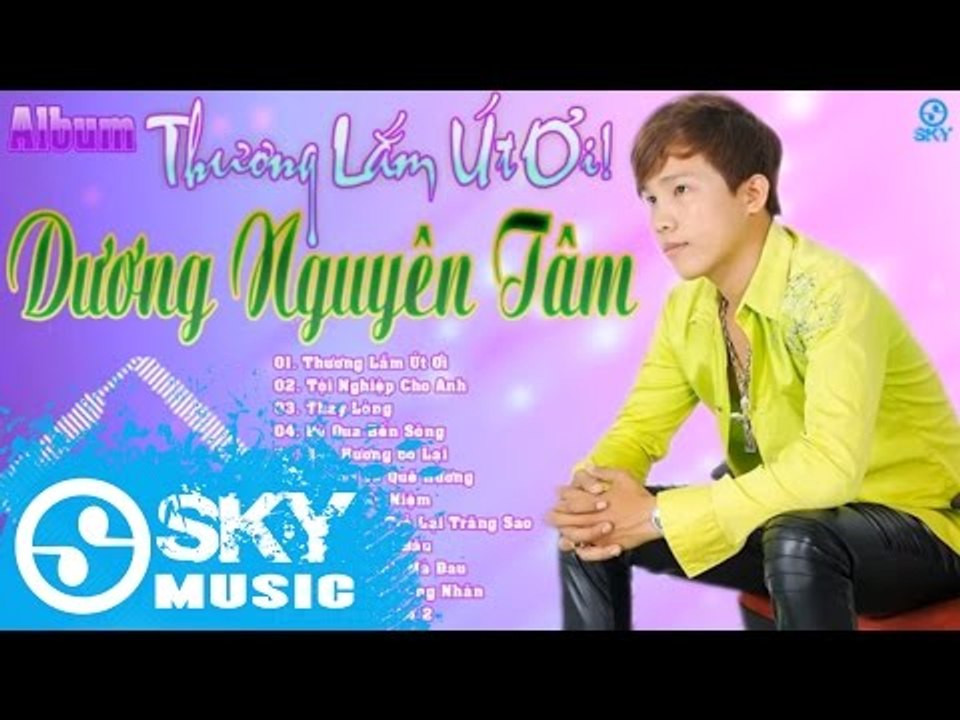 Liên Khúc Nhạc Sến Trữ Tình Hay Nhất 2016 || Album Thương Lắm Út Ơi - Dương Nguyên Tâm