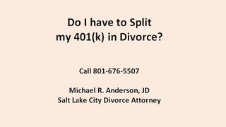401k Division Divorce Attorney South Jordan Utah 801-676-7308 Divorce & Divorce in UT