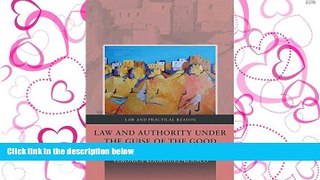 READ THE NEW BOOK Law and Authority under the Guise of the Good (Law and Practical Reason) READ