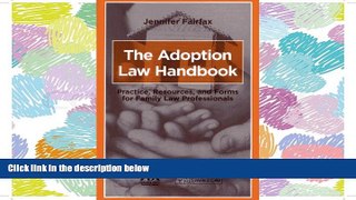 READ book The Adoption Law Handbook: Practice, Resources, and Forms for Family Law Professionals