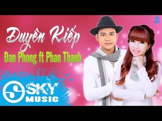 Duyên Kiếp - Đan Phong ft Phan Thanh [Mp3 320kbps]