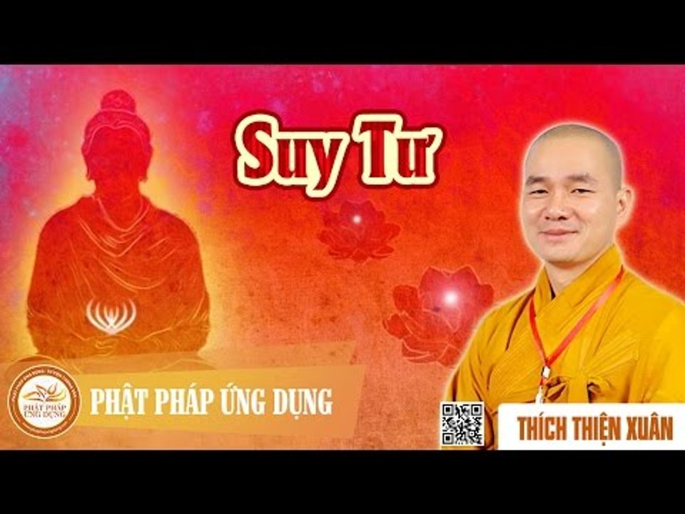 Suy Tư - Đại đức giảng sư Thích Thiện Xuân