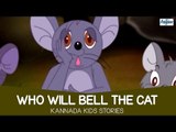 Who Will Bell The Cat - Moral Tales for Kids | Kannada Stories for Kids