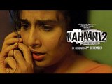 Kahaani 2 Official Trailer Releases - Vidya Balan, Arjun Rampal | Durga Rani Reveals TRUTH