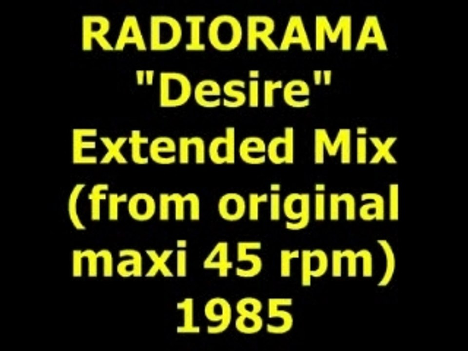 RADIORAMA  "Desire" Extended Mix 1985