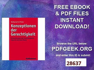 Konzeptionen der Gerechtigkeit Entwicklungen der Gerechtigkeitstheorie seit John Rawls, Band 7 (Ethik - Grundlagen...