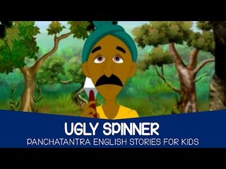 Ugly Spinner - Panchatantra Tales in English | Stories for Kids
