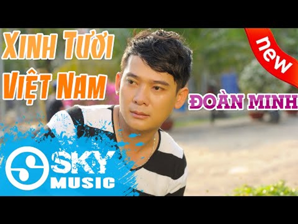Xinh Tươi Việt Nam - Đoàn Minh [Official]