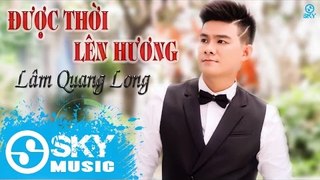 Được Thời Lên Hương - Lâm Quang Long [Mp3 320kbps]