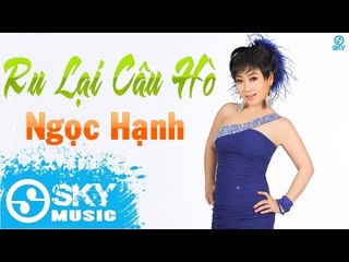Ru Lại Câu Hò - Ngọc Hạnh ft Huỳnh Tuấn Sang [Mp3 320kbps]