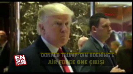 Donald Trump'tan Boeing'e Air Force One çıkışı | En Son Haber
