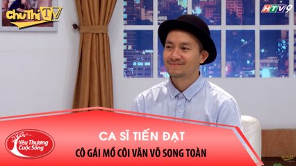 [CHU THỊ TV] YÊU THƯƠNG CUỘC SỐNG SỐ 16 | CÔ GÁI MỒ CÔI VĂN VÕ SONG TOÀN