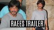 RAEES Trailer Screening : Shah Rukh Khan Looked Nervous