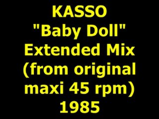 KASSO  "Baby Doll" Extended Mix 1985