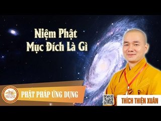 Niệm Phật Mục Đích Là Gì - Pháp âm DD Thích Thiện Xuân