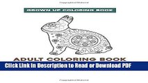 Read Grown Up Coloring Book: Adult Coloring Book Animals: Stress Relieving Animal Designs   Zen