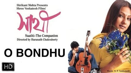 O Bondhu | Saathi | 2002 | Bengali Movie Song | Jeet | Priyanka Trivedi | HD