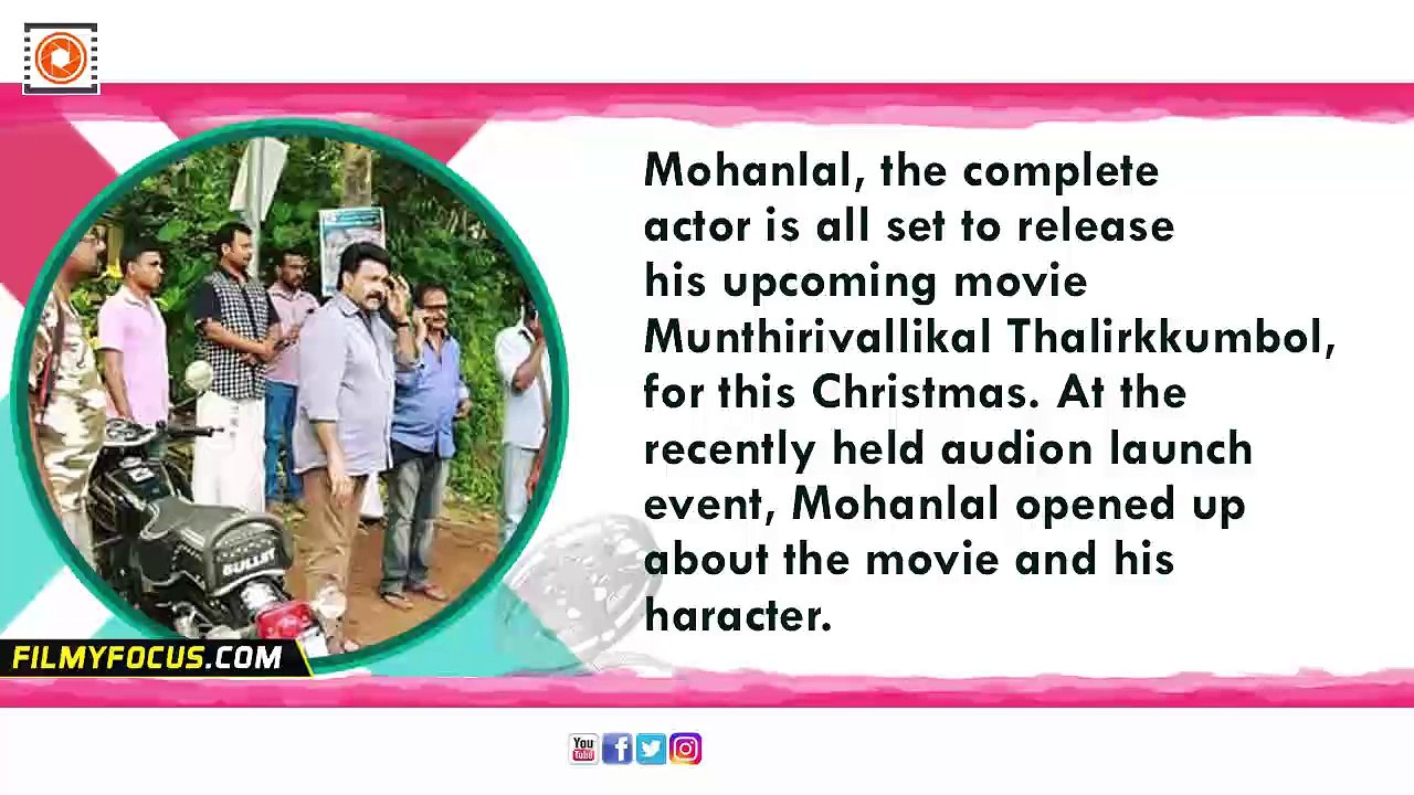 Mohanlal Opens Up About Munthirivallikal Thalirkkumbol Malayalam Movie - Filmyfocus.com