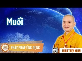 Muối - Pháp âm đại đức Thích Thiện Xuân