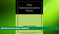 Epub The Administrative State: A Study of the Political Theory of American Public Administration