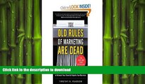 Pre Order The Old Rules of Marketing are Dead: 6 New Rules to Reinvent Your Brand and Reignite