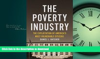 Read Book The Poverty Industry: The Exploitation of America s Most Vulnerable Citizens (Families,