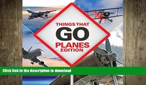 Hardcover Things That Go - Planes Edition: Planes for Kids Full Book