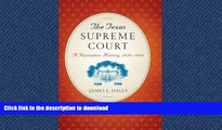 Read Book The Texas Supreme Court: A Narrative History, 1836-1986 (Texas Legal Studies) Full