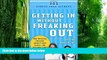 Pre Order Getting in Without Freaking Out: The Official College Admissions Guide for Overwhelmed