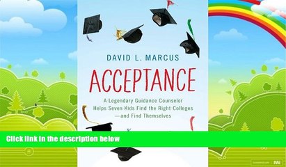 Buy David L. Marcus Acceptance: A Legendary Guidance Counselor Helps Seven Kids Find the Right