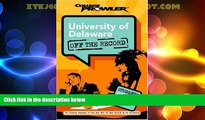 Best Price University of Delaware: Off the Record (College Prowler) (College Prowler: University