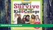 Pre Order How to Survive Getting Your Kid Into College: By Hundreds of Happy Parents Hundreds of