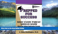 Buy Ph. D. A. Nicki Washington Prepped for Success: What Every Parent Should Know about the