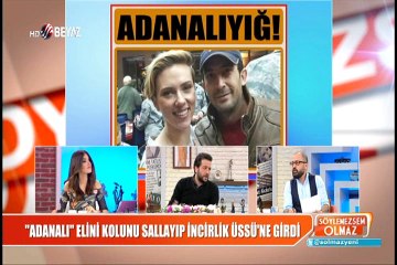 'Adanalı' elini kolunu sallayıp İncirlik Üssü'ne girdi