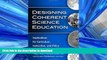 Hardcover Designing Coherent Science Education: Implications for Curriculum, Instruction, and