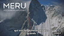 MERU, L'ASCENSION IMPOSSIBLE (Cinéma documentaire) - L'irrésistible tentation du défi (extrait, documentaire CANAL )