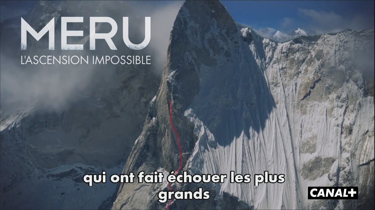 MERU, L'ASCENSION IMPOSSIBLE (Cinéma documentaire) - L'irrésistible tentation du défi (extrait, documentaire CANAL+)