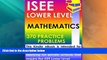Best Price ISEE Lower Level Mathematics - 370 Practice Problems ISEE Exam Preparation Experts For
