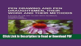 Read Pen Drawing and Pen Draughtsmen, Their Work and Their Methods; A Study of the Art To-Day with