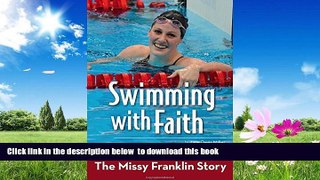 Pre Order Swimming with Faith: The Missy Franklin Story (ZonderKidz Biography) Natalie Davis