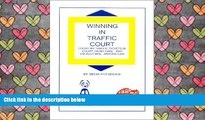 PDF [DOWNLOAD] Winning in Traffic Court : I Fight MY Traffic Tickets in Court, on My Own...and